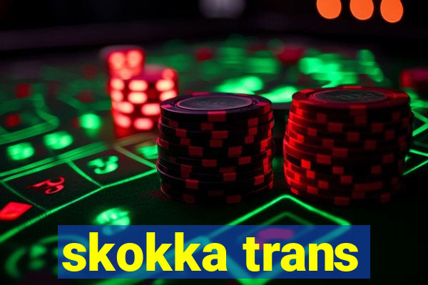 skokka trans